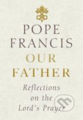 Our Father - Jorge Mario Bergoglio – pápež František, Rider & Co, 2018