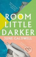 Kniha: Room Little Darker (June Caldwell). Apollo, 2018