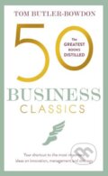 Kniha: 50 Business Classics (Tom Butler-Bowdon). Nicholas Brealey Publishing, 2018