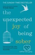 Kniha: The Unexpected Joy of Being Sober (Catherine Gray)