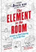 The Element in the Room - Helen Arney, Steve Mould, Cassell Illustrated, 2017