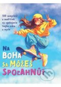 Kniha: Na Boha sa môžeš spoľahnúť (Katy Boatman). Christian Project Support, 2025