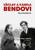 Kniha: Václav a Kamila Bendovi (Alice Horáčková)