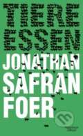 Kniha: Tiere Essen (Jonathan Safran Foer). Kiepenheuer and Witsch, 2010