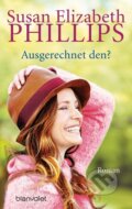 Kniha: Ausgerechnet den? (Susan Elizabeth Phillips). , 2016