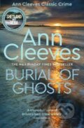 Kniha: Burial of Ghosts (Ann Cleevesová). Pan Macmillan, 2022