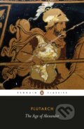 Kniha: The Age of Alexander (Plutarch a Timothy Duff). Penguin Classics, 2012