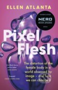 Kniha: Pixel Flesh (Ellen Atlanta)