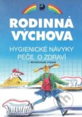 Kniha: Hygienické návyky Péče o zdraví (Eva Marádová a Lenka Kubrichtová). Fortuna