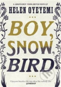 Kniha: Boy, Snow, Bird (Helen Oyeyemi). Slovart CZ, 2014