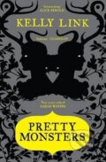 Kniha: Pretty Monsters (Kelly Link). Canongate Books, 2010