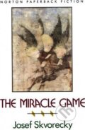Kniha: The Miracle Game (Josef Škvorecký). WW Norton & Co, 1994