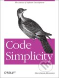 Kniha: Code Simplicity (Max Kanat-Alexander). O'Reilly Media, 2012