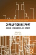 Kniha: Corruption in Sport : Causes, Consequences, and Reform (A. Lisa Kihl). Taylor and Francis, 2018
