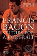 Kniha: Francis Bacon: Studies for a Portrait (Michael Peppiatt). Thames & Hudson, 2021
