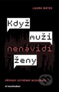 Kniha: Muži, kteří nenávidí ženy (Laura Bates). Mimochodem, 2025