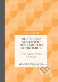 Kniha: Rules for Scientific Research in Economics (Adolfo Figueroa). Springer International Publishing, 2016
