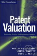 Kniha: Murphy, W: Patent Valuation (Murphy). John Wiley & Sons, 2012