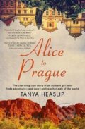 Kniha: Alice to Prague (Alice Heaslip). Allen and Unwin, 2020