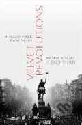 Kniha: Velvet Revolutions : An Oral History of Czech Society (Miroslav Vaněk a Pavel Mücke). Oxford University Press, 2016