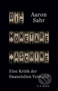 Kniha: Die monetäre Maschine (Aaron Sahr). C. H. Beck, 2022