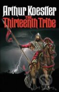 Kniha: The Thirteenth Tribe (Arthur Koestler). , 1976
