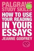 Kniha: How to Use Your Reading in Your Essays (Jeanne Godfrey). Pan Macmillan, 2018