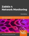 Kniha: Zabbix 4 Network Monitoring : Monitor the performance of your network devices and applications using the all-new Zabbix 4.0, 3rd Edition (Patrik Uytterhoeven)