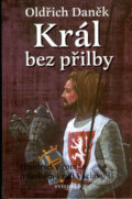 Kniha: Král bez přilby (Oldřich Daněk). , 2002