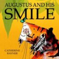Kniha: Augustus and His Smile (Catherine Rayner). Folio, 2013