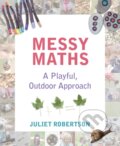 Kniha: Messy Maths (Juliet Robertson). , 2017