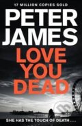 Kniha: Love You Dead (Peter James). Pan Macmillan, 2016