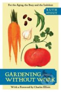 Kniha: Gardening Without Work (Ruth Stout). Echo Point Books and Media, 2013