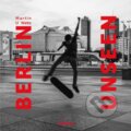 Kniha: Berlin Unseen (Martin U. Waltz). Te Neues, 2023