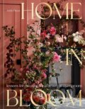 Kniha: Home in Bloom (Ariella Chezar a Julie Michaels). Ten speed, 2024