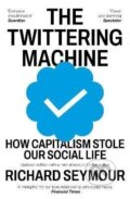 Kniha: Twittering Machine (Richard Seymour). Indigo Artists United, 2024