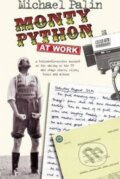 Kniha: Monty Python at Work (Michael Palin). Nick Hern Books, 2014