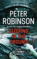 Kniha: Sleeping in the Ground (Peter Robinson). Hodder and Stoughton, 2018