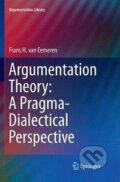 Kniha: Argumentation Theory: A Pragma-Dialectical Perspective (Frans H. Van Eemeren). Springer International Publishing, 2019