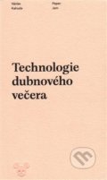 Technologie dubnového večera - Václav Kahuda, Milan Hodek, 2018