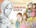 Zdrávas, Maria - Bruno Ferrero, Juraj Martiška (ilustrácie), Karmelitánské nakladatelství, 2018