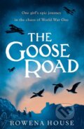Kniha: The Goose Road (Rowena House). Walker books, 2018