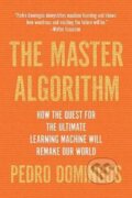 The Master Algorithm - Pedro Domingos, Basic Books, 2018