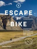 Escape by Bike - Joshua Cunningham, Thames & Hudson, 2018