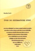 Kniha: Úvod do systematickej etiky (Monika Zaviš). EDIS, 2017