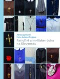 Kniha: Rehoľné a mníšske rúcha na Slovensku (Adrián Lančarič a Petra Božena Trnková)