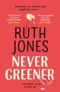 Never Greener - Ruth Jones, Bantam Press, 2018