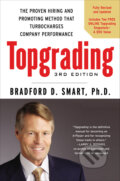 Kniha: Topgrading, Third Edition (Bradford D Smart). Penguin Putnam Inc, 2012