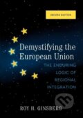 Kniha: Demystifying the European Union (Roy H. Ginsberg)