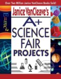 Kniha: Janice VanCleave´s A+ Science Fair Projects (Janice VanCleave). John Wiley & Sons, 2003
